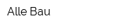 Alle Bau
