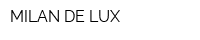 MILAN DE LUX