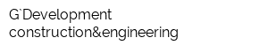 G`Development construction&engineering
