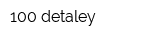 100 detaley