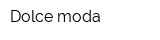 Dolce moda