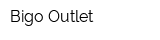 Bigo Outlet