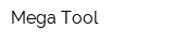 Mega Tool