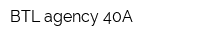 BTL agency 40A
