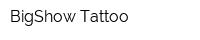 BigShow Tattoo