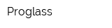 Proglass