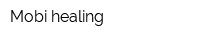 Mobi-healing