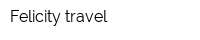 Felicity travel
