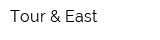 Tour & East