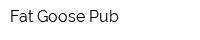 Fat Goose Pub