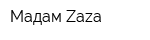 Мадам Zaza