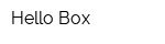 Hello Box