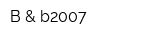B & b2007