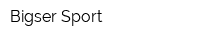 Bigser Sport