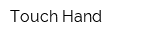 Touch Hand