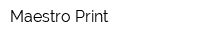 Maestro Print