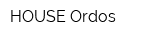 HOUSE Ordos