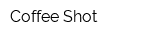Coffee Shot