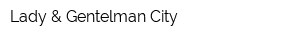 Lady & Gentelman City