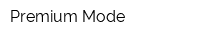 Premium Mode