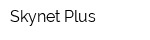 Skynet Plus