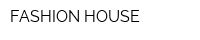 FASHION HOUSE