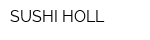SUSHI HOLL