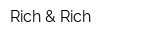 Rich & Rich
