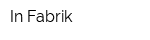 In Fabrik