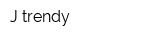 J trendy