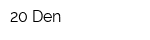 20 Den