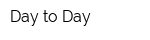 Day to Day