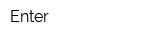 Enter