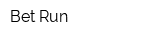 Bet Run