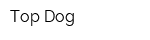 Top Dog