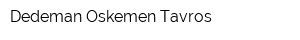 Dedeman Oskemen Tavros