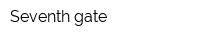 Seventh gate