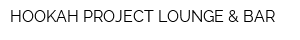 HOOKAH PROJECT LOUNGE & BAR