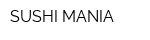 SUSHI MANIA
