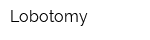 Lobotomy