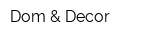 Dom & Decor