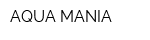 AQUA MANIA