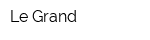 Le Grand