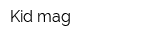 Kid mag