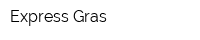 Express Gras