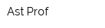 Ast Prof