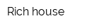 Rich house