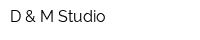 D & M Studio