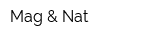 Mag & Nat