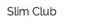 Slim Club